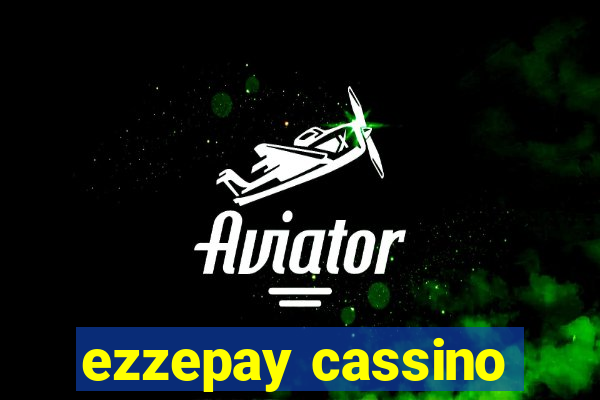 ezzepay cassino